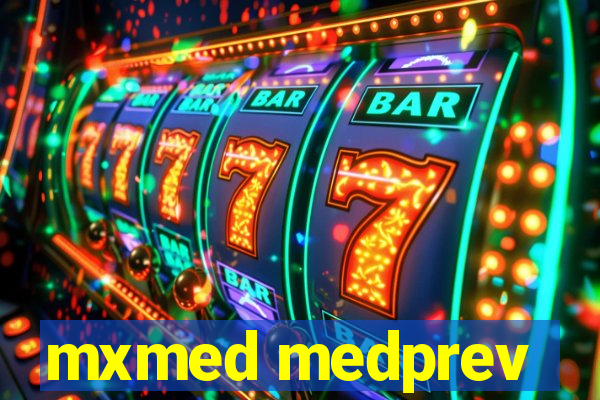 mxmed medprev